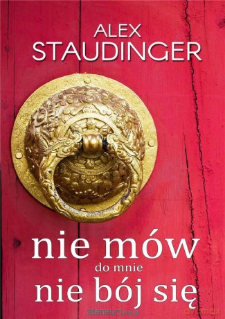 Nie mów do mnie nie bój się - Alex Staudinger [KSIĄŻKA]