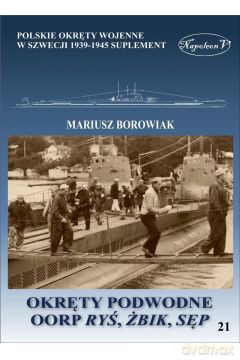 Okręty podwodne OORP Ryś, Żbik, Sęp - Mariusz Borowiak [KSIĄŻKA]