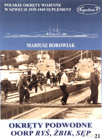 Okręty podwodne OORP Ryś, Żbik, Sęp - Mariusz Borowiak [KSIĄŻKA]