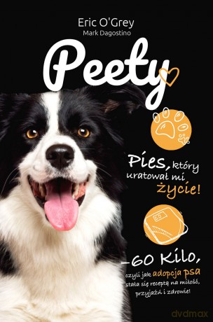 Peety. Pies, który uratował mi życie - Eric O'Grey, Mark Dagostino [KSIĄŻKA]
