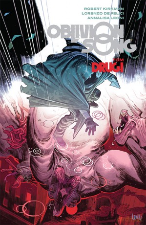 Pieśń otchłani (Tom 2) Oblivion song - R. Kirkman, L. De Felici, A. Leoni [KOMIKS]
