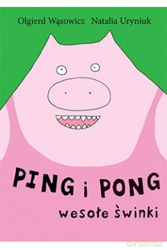 Ping i Pong. Wesołe świnki - Olgierd Wąsowicz [KSIĄŻKA]
