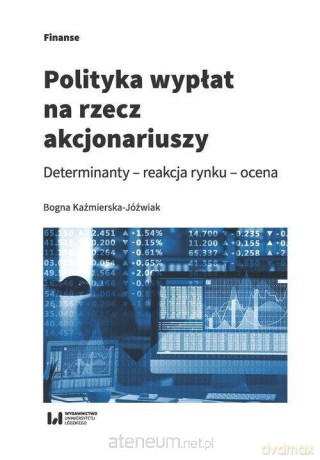 Polityka wypłat na rzecz akcjonariuszy - Bogna Kaźmierska-Jóźwiak [KSIĄŻKA]