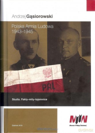 Polska Armia Ludowa 1943-1945 - Andrzej Gąsiorowski [KSIĄŻKA]