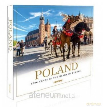 Polska. 1000 lat w sercu Europy wersja angielska [KSIĄŻKA]