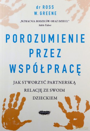 Porozumienie przez współpracę - Ross W. Greene [KSIĄŻKA]