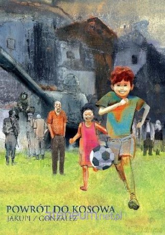 Powrót do Kosowa - Gani Jakupi, Jorge Gonzlez [KOMIKS]
