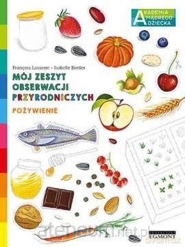 Pożywienie. Akademia mądrego dziecka - Francois Lasserre [KSIĄŻKA]
