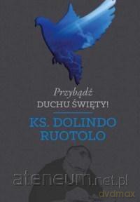 Przybądź Duchu Święty! - Dolindo Ruotolo [KSIĄŻKA]