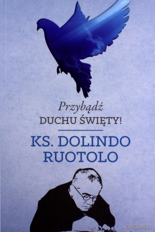 Przybądź Duchu Święty! - Dolindo Ruotolo [KSIĄŻKA]