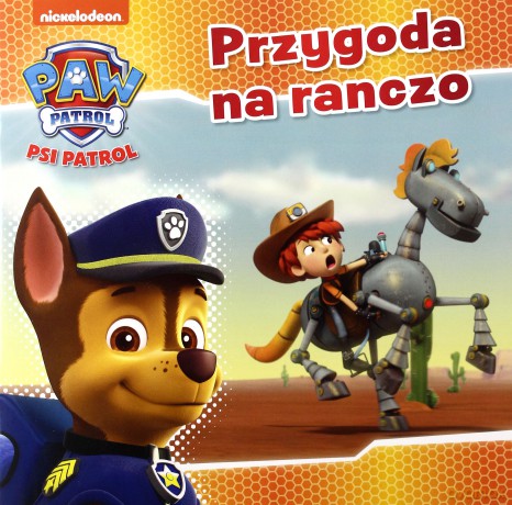 Psi Patrol 20 Przygoda na ranczo [KSIĄŻKA]