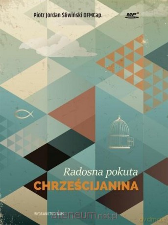 Radosna pokuta chrześcijanina - Piotr Jordan Śliwiński [AUDIOBOOK]