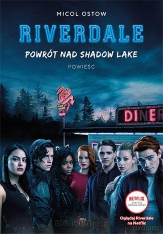 Riverdale (Tom 2) Powrót nad Shadow Lake - Ostow Micol [KSIĄŻKA]