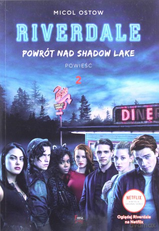Riverdale (Tom 2) Powrót nad Shadow Lake - Ostow Micol [KSIĄŻKA]