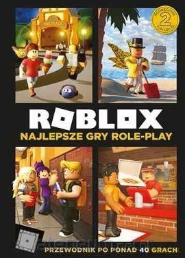 Roblox. Najlepsze gry role-play. Przewodnik [KSIĄŻKA]