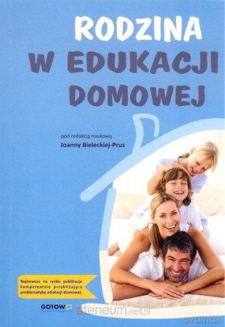 Rodzina w edukacji domowej - Joanna Bielecka-Prus [KSIĄŻKA]