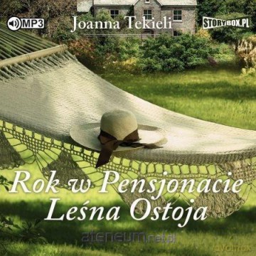 Rok w Pensjonacie Leśna Ostoja - Joanna Tekieli [AUDIOBOOK]