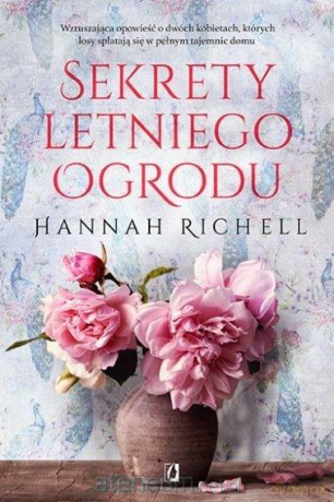 Sekrety letniego ogrodu - Hannah Richell [KSIĄŻKA]