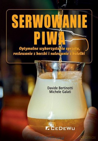 Serwowanie piwa - Davide Bertinotti, Michele Galati [KSIĄŻKA]