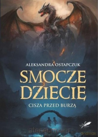 Smocze dziecię - Aleksandra Ostapczuk [KSIĄŻKA]
