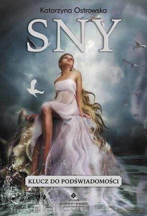 Sny. Klucz do podświadomości - Katarzyna Ostrowska [KSIĄŻKA]