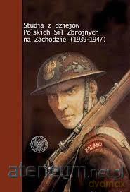 Studia z dziejów Polskich Sił Zbrojnych na zach. - Krzysztof A. Tochman, Chmielowiec Piotr [KSIĄŻKA]