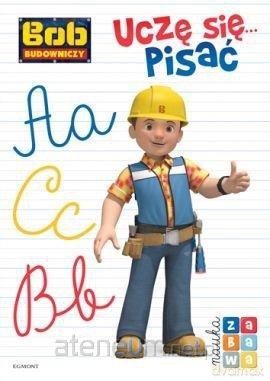 Uczę się... pisać. Bob Budowniczy [KSIĄŻKA]