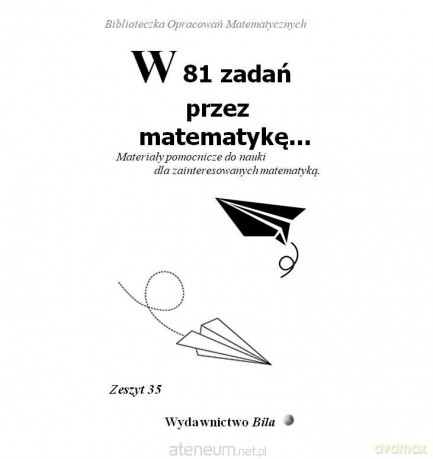 W 81 zadań przez matematykę - Regel Wiesława [KSIĄŻKA]