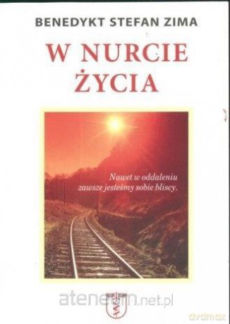 W nurcie życia - Benedykt S. Zima [KSIĄŻKA]