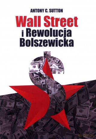 Wall Street i Rewolucja Bolszewicka - Antony C. Sutton [KSIĄŻKA]