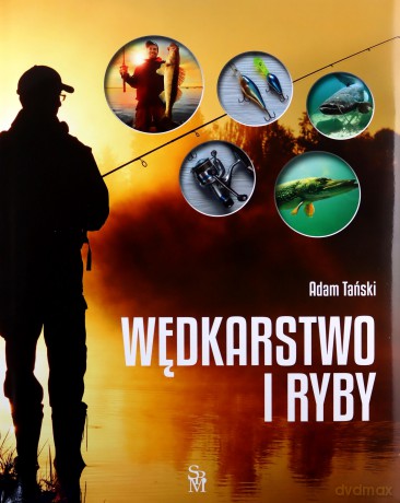 Wędkarstwo i ryby - Adam Tański [KSIĄŻKA]