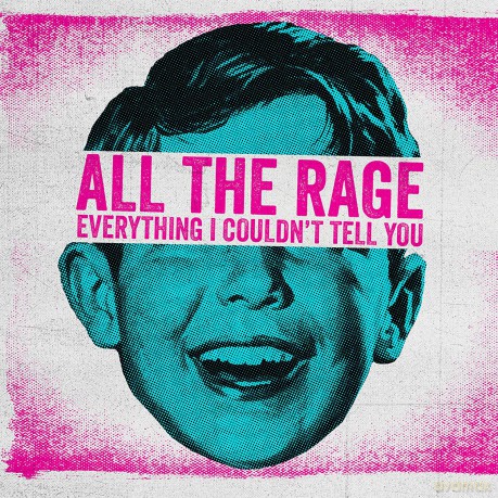 All The Rage: Everything I Couldn't Tell You [CD]