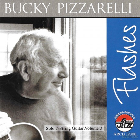 Bucky Pizzarelli: Bucky Pizzarelli Flashes [CD]