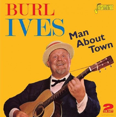 Burl Ives: Man About Town [2CD]