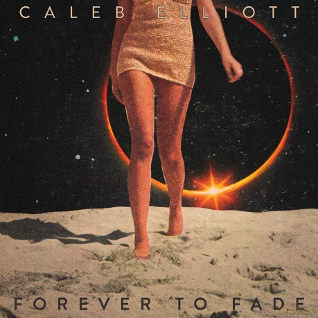 Caleb Elliott: Forever To Fade [CD]