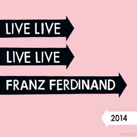 Franz Ferdinand: Live 2014 [2CD]