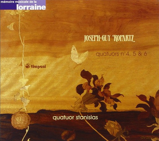 Josephguy Ropartz: Quartets Nos 4 5 6 Quatuor Stanislas [CD]