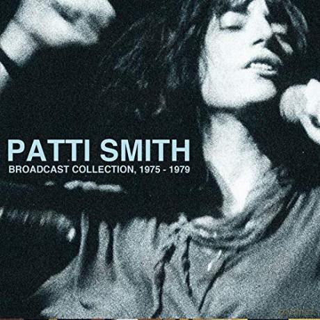 Patti Smith: Broadcast Collection. 1975 - 1979 [11CD]