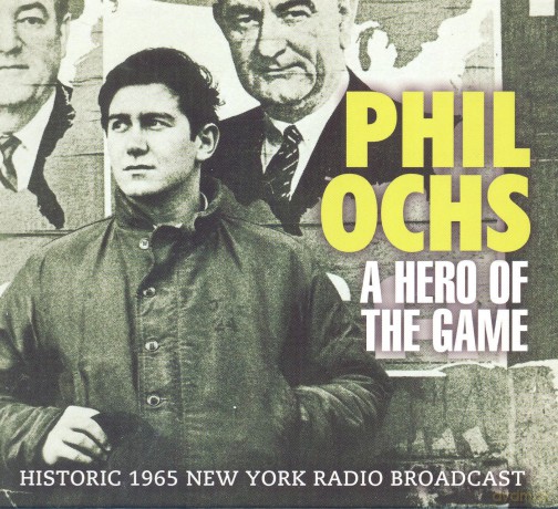 Phil Ochs: A Hero Of The Game [CD]