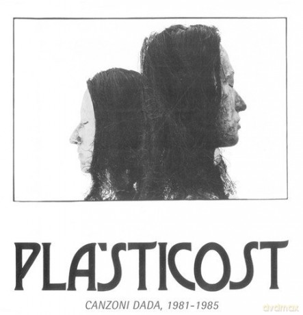 Pla'Sticost: Canzoni Dada 1981-1985 [CD]