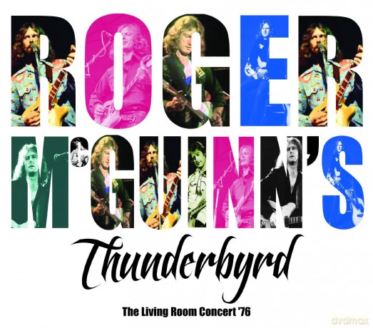 Roger Mcguinns Thunderbyrd: The Living Room Concert 76 [CD]