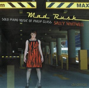 Sally Whitwell: Mad Rush/Solo Piano Music Of Philip [CD]