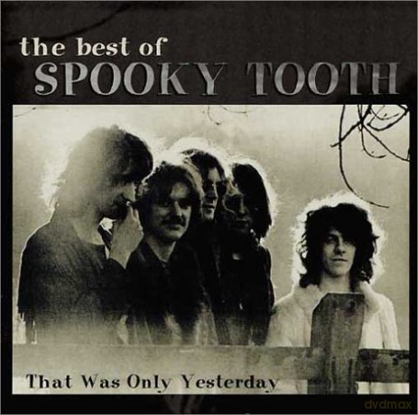 Spooky Tooth: Best Of: That Was Only Yesterday [CD]