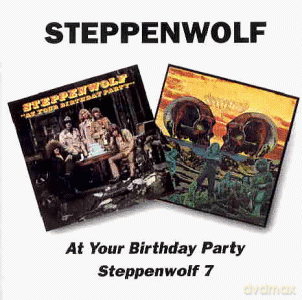 Steppenwolf: At Your Birthday Party / Steppenwolf 7 [2CD]