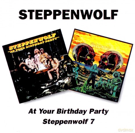 Steppenwolf: At Your Birthday Party / Steppenwolf 7 [2CD]