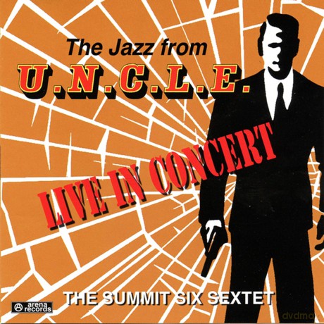 Summit Six Sextet: The Jazz From U.N.C.L.E. [CD]