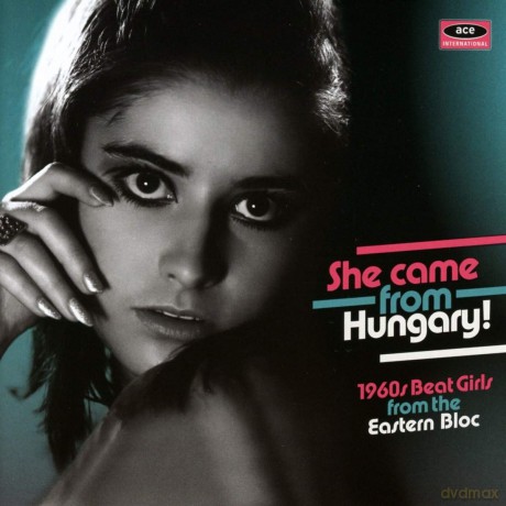 She Came From Hungary! 1960S Beat Girls From The Eastern Bloc [CD]