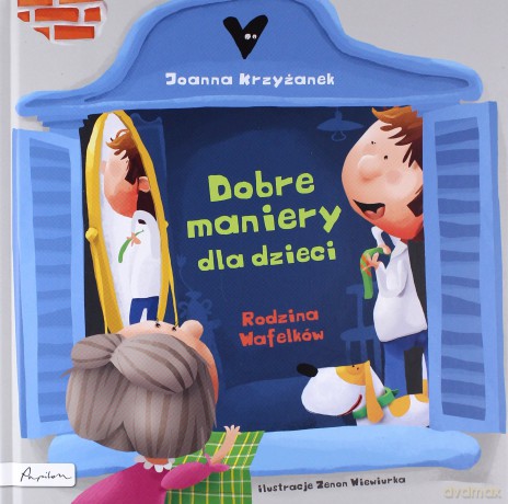 Dobre maniery, czyli savoir vivre dla dzieci Rodzina Wafelków - Joanna Krzyżanek [KSIĄŻKA]