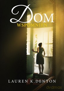 Dom wspomnień - Lauren K. Denton [KSIĄŻKA]
