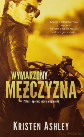 Dream Man (Tom 4) Wymarzony mężczyzna - Kristen Ashley [KSIĄŻKA]
